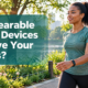 Woman walking outdoors in a park wearing a fitness band, with the title 'Can Wearable Health Devices Improve Your Fitness?